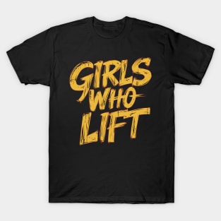 Girls Who Lift T-Shirt